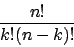 n factorial divided by k factorial times open brackets n minus k close brackets factorial